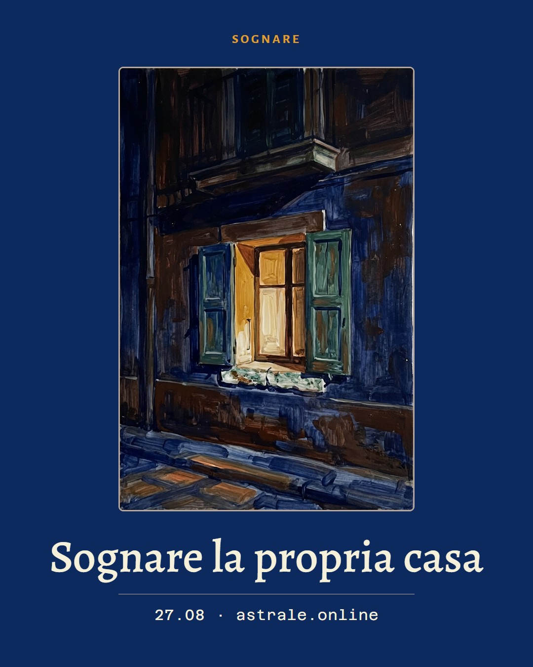 Sognare la propria casa, 27 agosto 2026